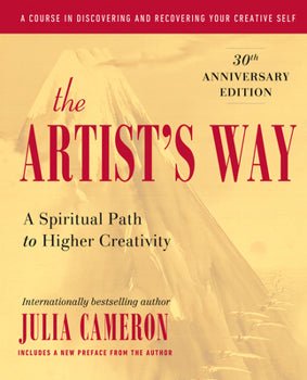 The Artist's Way 30th Anniversary Edition by Julia Cameron - thespinninghand